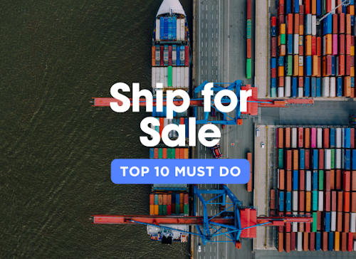 Top 10 Must-Do Tasks When Preparing a Ship for Sale: A Comprehensive Guide