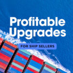 The Top Cost-Effective, Profitable Upgrades for Ship Sellers