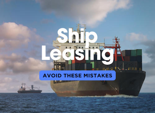 Ship Leasing: Avoid these Mistakes