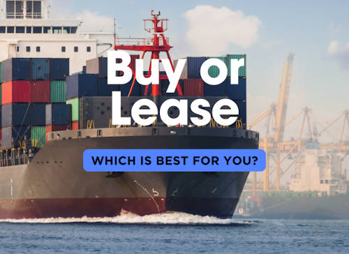 To Buy or Lease? Making the Best Choice for Your Maritime Fleet