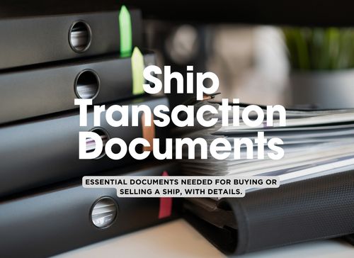 Essential Documents for Buying and Selling Ships