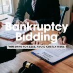 Buying a Ship from a Bankruptcy Auction: Strategies, Risks, and Insider Tips