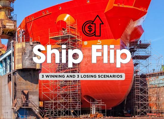 Ship Flipping: Winning Big or Losing Big