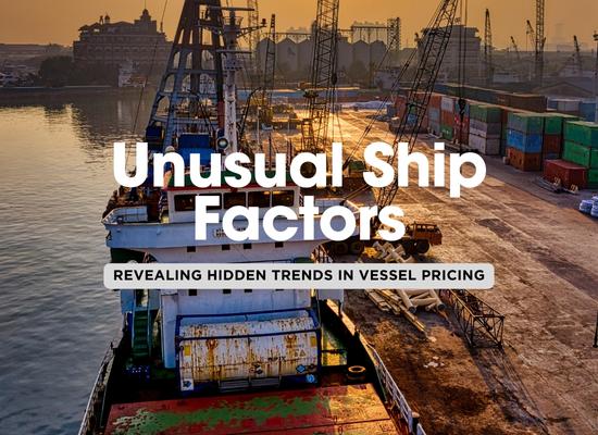 12 Unusual Factors That Affect Ship Prices